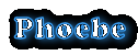 Phoebe